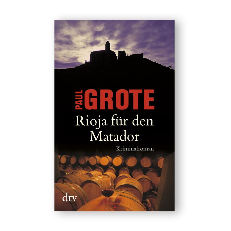 Paul Grote: Rioja für den Matador, Kriminalroman dtv
